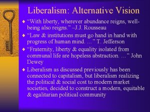 Liberalism Alternative Vision With liberty wherever abundance reigns
