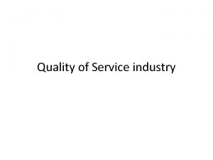 Quality of Service industry Why Quality in Service