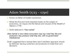 Adam Smith 1723 1790 O Known as father