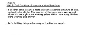 12 01 21 WALT find fractions of amounts