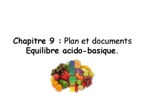 Chapitre 9 Plan et documents Equilibre acidobasique 1