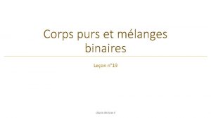 Corps purs et mlanges binaires Leon n 19