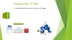 Transact SQL TSQL Creating Stored Procedures Functions and