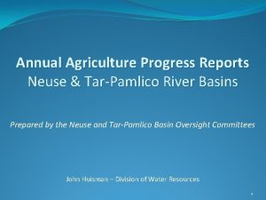 Annual Agriculture Progress Reports Neuse TarPamlico River Basins