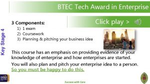 BTEC Tech Award in Enterprise Click play 3