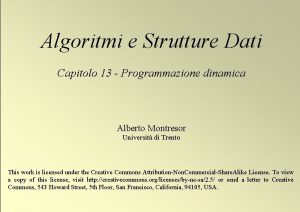 Algoritmi e Strutture Dati Capitolo 13 Programmazione dinamica