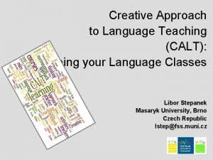 Creative Approach to Language Teaching CALT Flipping your