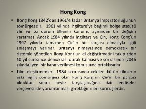 Hong Kong Hong Kong 1842den 1961e kadar Britanya