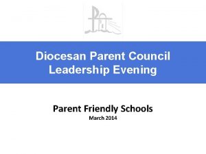 Diocesan Parent Council Leadership Evening Parent Friendly Schools