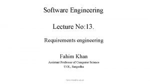 Software Engineering Lecture No 13 Requirements engineering Lecture