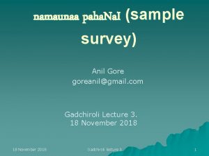 namaunaa paha Na I sample survey Anil Gore