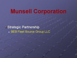 Munsell Corporation Strategic Partnership n BEB Fleet Source