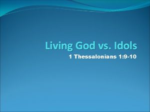 Living God vs Idols 1 Thessalonians 1 9