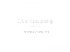 Preventing Cyberbullying Berkeley Unified School District Cyberbullying Cyberbully