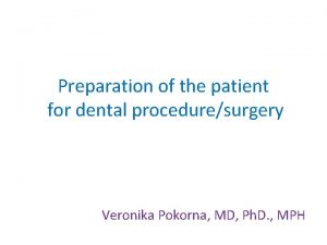 Preparation of the patient for dental proceduresurgery Veronika