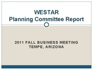 WESTAR Planning Committee Report 2011 FALL BUSINESS MEETING