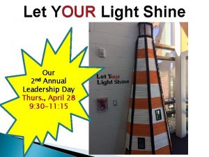 Let YOUR Light Shine Our 2 nd Annual