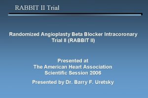 RABBIT II Trial Randomized Angioplasty Beta Blocker Intracoronary