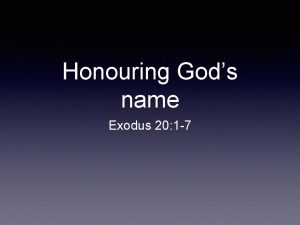 Honouring Gods name Exodus 20 1 7 Introduction