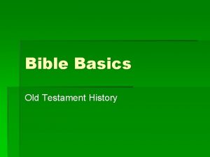 Bible Basics Old Testament History Old Testament History