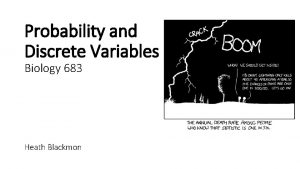 Probability and Discrete Variables Biology 683 Heath Blackmon