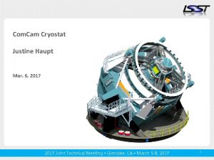 Com Cam Cryostat Justine Haupt Mar 6 2017