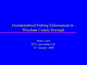 Decriminalised Parking Enforcement in Wrexham County Borough Peter