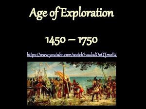 Age of Exploration 1450 1750 https www youtube