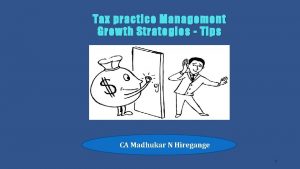 Tax practice Management Growth Strategies Tips CA Madhukar