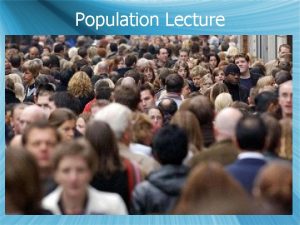 Population Lecture Carrying Capacity s the maximum number