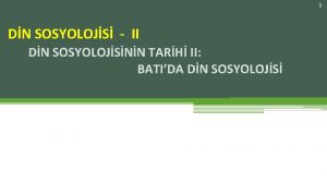 1 DN SOSYOLOJS II DN SOSYOLOJSNN TARH II