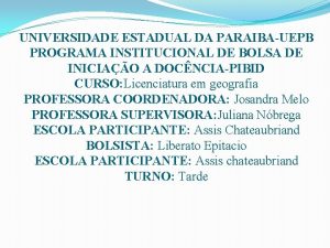 UNIVERSIDADE ESTADUAL DA PARAIBAUEPB PROGRAMA INSTITUCIONAL DE BOLSA