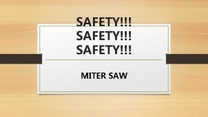 SAFETY MITER SAW MITER SAW Other names Chop