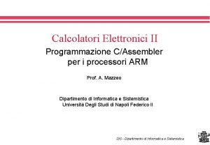 Calcolatori Elettronici II Programmazione CAssembler per i processori