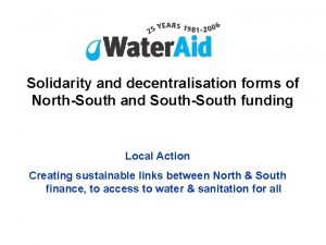 Solidarity and decentralisation forms of NorthSouth and SouthSouth