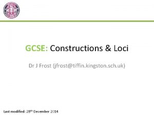GCSE Constructions Loci Dr J Frost jfrosttiffin kingston