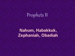 Prophets II Nahum Habakkuk Zephaniah Obadiah The Minor