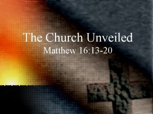 The Church Unveiled Matthew 16 13 20 Setting