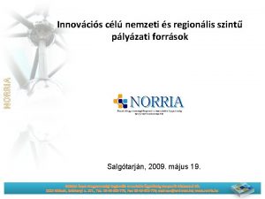 NORRIA Innovcis cl nemzeti s regionlis szint plyzati