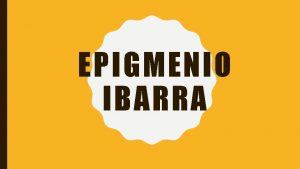 EPIGMENIO IBARRA LO BSICO Epigmenio Carlos Ibarra Almada