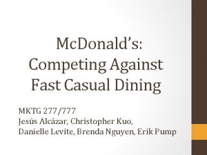 Mc Donalds Competing Against Fast Casual Dining MKTG