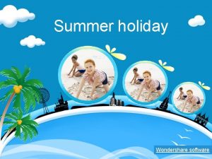 Summer holiday Wondershare software Click to add Text