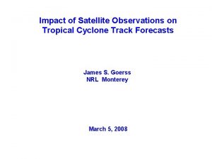 Impact of Satellite Observations on Tropical Cyclone Track