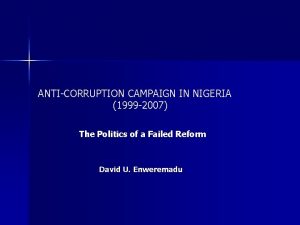 ANTICORRUPTION CAMPAIGN IN NIGERIA 1999 2007 The Politics