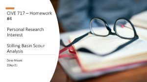 CIVE 717 Homework 4 Personal Research Interest Stilling