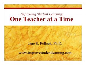 Improving Student Learning One Teacher at a Time