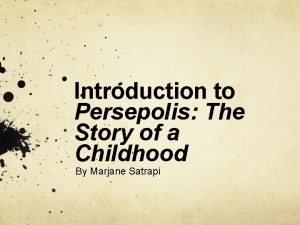 Introduction to Persepolis The Story of a Childhood