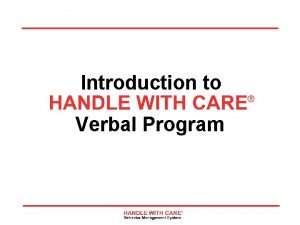 Introduction to Verbal Program HWCs Verbal Program HWCs