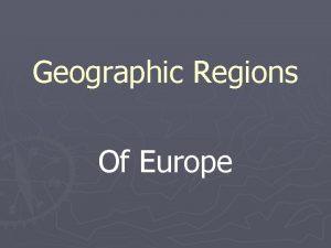 Geographic Regions Of Europe I British Isles A