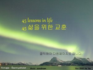 45 lessons in life 45 Norvegija iaurs pavaist